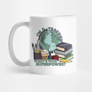 I’m a teacher, what’s your superpower? Mug